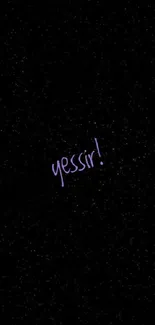 Minimalist black wallpaper with 'yessir' text and galaxy effect.