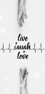 Minimalist wallpaper with 'Live Laugh Love' and hands design in black and white.