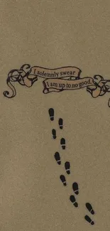 Brown wallpaper with 'I solemnly swear' design.