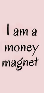 Light pink wallpaper with 'I am a money magnet' affirmation text.