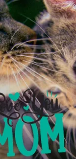 Heartfelt Mother's Day cat wallpaper with 'Love You Mom' text overlay.