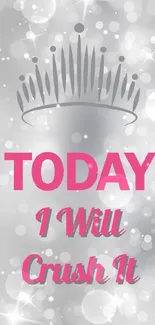 Silver crown with motivational text 'Today I Will Crush It'.