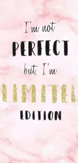 Pink marble wallpaper with motivational quote 'I'm Not Perfect, I'm Limited Edition'.