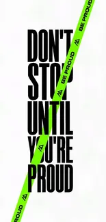 Motivational wallpaper with bold text 'Don't Stop Until You're Proud' and neon green stripe.