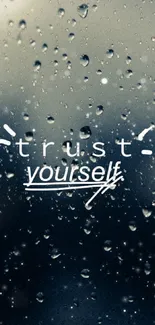 Trust yourself raindrop wallpaper with motivational text.