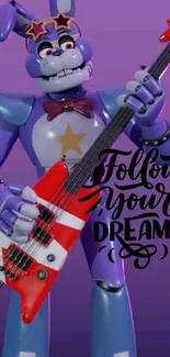 Purple robot with guitar and 'Follow Your Dreams' message.