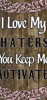 Motivational rustic quote wallpaper with a wooden background.