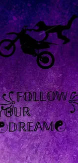 Motocross silhouette on purple wallpaper with 'Follow Your Dream' text.