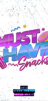 Fun 'Must-Have Snacks' wallpaper with colorful text and grunge design.