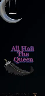 Crescent moon at night with 'All Hail The Queen' text on a dark, serene background.