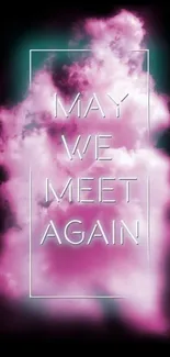 Pink cloud wallpaper with 'May We Meet Again' in mystical typography.