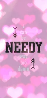 Purple wallpaper with 'I Can Be Needy' text.