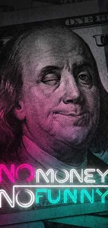 Neon art of Benjamin Franklin with 'No Money, No Funny' text.