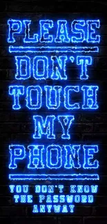 Neon blue 'Don't Touch My Phone' wallpaper on black brick background.