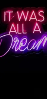 Neon sign reading 'It Was All A Dream' in pink and purple.