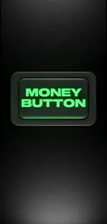 Black wallpaper with a neon green money button in the center.