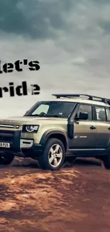 SUV in desert with 'let's ride' text on mobile wallpaper.