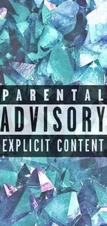 Turquoise crystal wallpaper with parental advisory text.