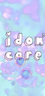 Pastel floral mobile wallpaper with 'I don't care' quote.