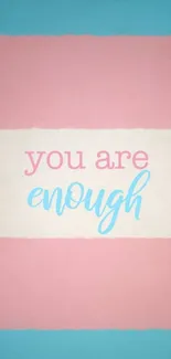 Pastel wallpaper with 'You Are Enough' text.