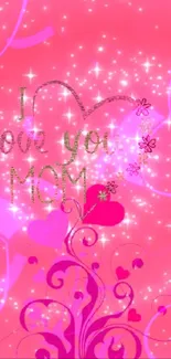 Pink 'I Love You Mom' wallpaper with hearts and sparkles