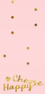 Pink wallpaper with gold 'Choose Happy' design.