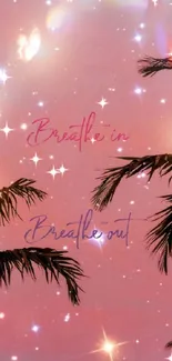 Pink tropical wallpaper with palm silhouettes and 'Breathe in, Breathe out' text.