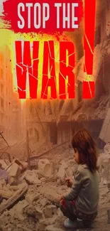 Anti-war mobile wallpaper with child amid ruins, urging peace.