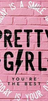 Pretty Girl motivational pink brick wallpaper.