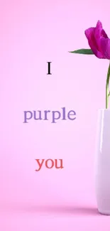 Purple flower in vase with 'I purple you' text on pink background.