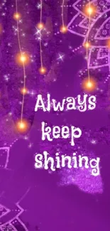 Purple wallpaper with inspirational text 'Always keep shining' and glowing lights.