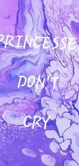 Purple marbled wallpaper with 'Princesses Don't Cry' quote.