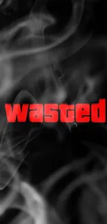 Bold red 'Wasted' text on smoky black background wallpaper.