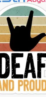 Retro 'Deaf and Proud' wallpaper with hand sign and muted colors.