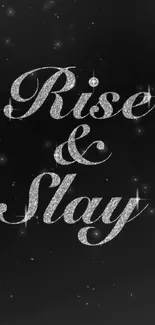 Rise and Slay glitter text on black background wallpaper.