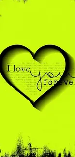 Neon yellow heart wallpaper with 'I love you forever' text.