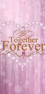 Pink wallpaper with a crystal heart and 'Together Forever' text.