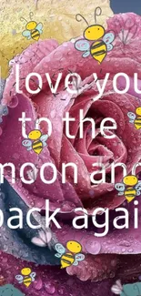 Pink rose with bees and love message on wallpaper.