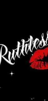 Ruthless text with red lips on black background.