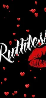 Ruthless script with red lips on black wallpaper.