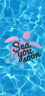 Sea turtle with 'Sea You Soon' text on a water-themed background.