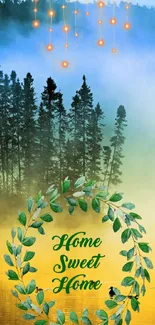 Serene forest mobile wallpaper with 'Home Sweet Home' text and glowing lights.