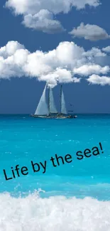 Sailboat on a serene ocean with blue sky and waves, captioned 'Life by the sea!'.