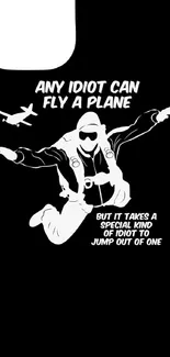 Skydiving silhouette wallpaper with a humorous quote on a black background.