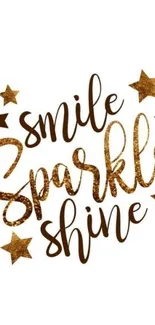 Smile Sparkle Shine inspirational gold wallpaper with stars.