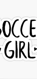 Black and white 'Soccer Girl' graphic wallpaper with soccer ball accents.