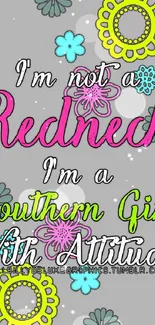 Southern Girl Attitude colorful wallpaper with floral design and bold text.