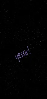 Black wallpaper with stars and 'yessir' text in purple.