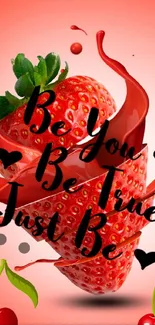 Strawberry splash wallpaper with inspirational quote.