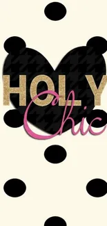 Chic mobile wallpaper with polka dots and 'HOLY Chic' text.